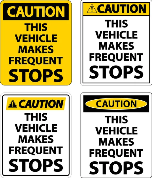 Vorsicht Bei Diesem Fahrzeug Häufige Stopps Auf Weißem Hintergrund — Stockvektor