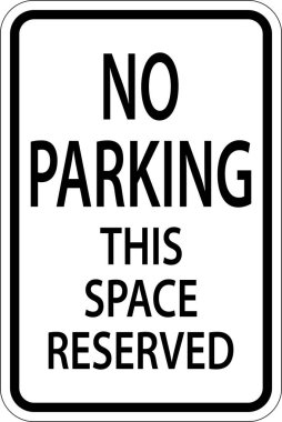 No Parking This Space Reserved Sign On White Background