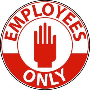 Beyaz arkaplanda sadece çalışanlar için tabela var.