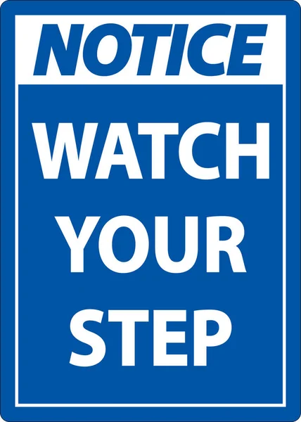 Notice Watch Your Step Sign White Background — Stock Vector