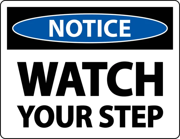 Notice Watch Your Step Sign White Background — стоковый вектор