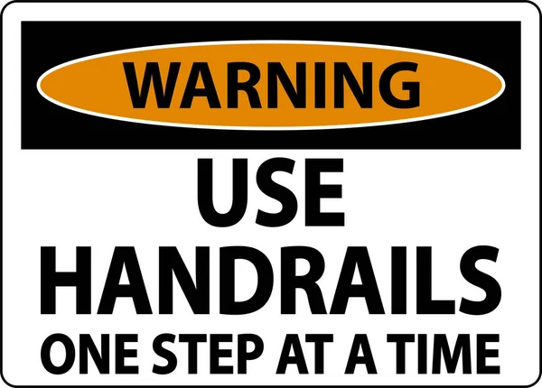 Warning Use Handrails One Step Time Sign White Background — стоковый вектор