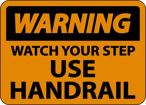 Warning Watch Your Step Use Handrail Sign White Background — стоковый вектор