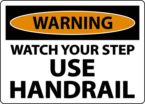 Warning Watch Your Step Use Handrail Sign White Background — стоковый вектор