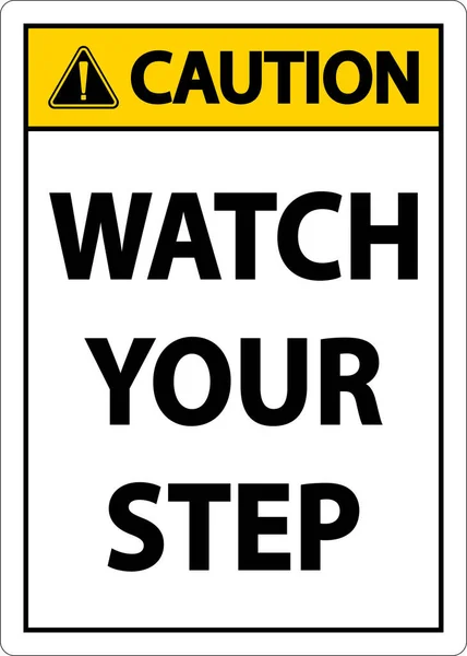 Caution Watch Your Step Sign White Background — Stockvector