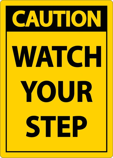 Caution Watch Your Step Sign White Background — Stok Vektör