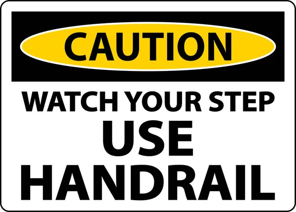 Caution Watch Your Step Use Handrail Sign White Background — стоковый вектор