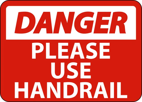 Danger Please Use Handrail Sign White Background — стоковый вектор