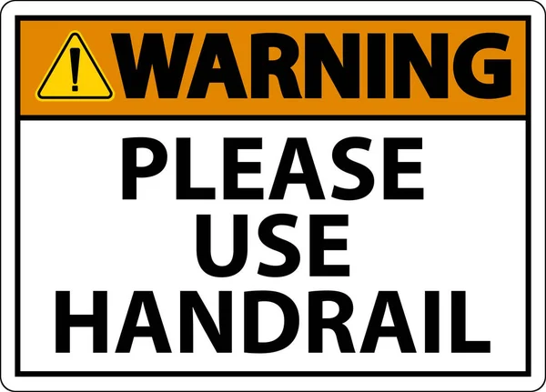 Warning Please Use Handrail Sign White Background — стоковый вектор