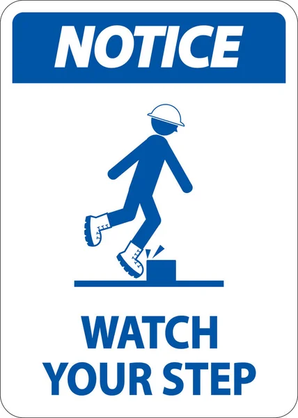 Notice Watch Your Step Sign White Background — Stok Vektör