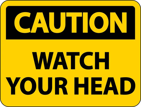 Caution Watch Your Head Sign White Background — Stock Vector