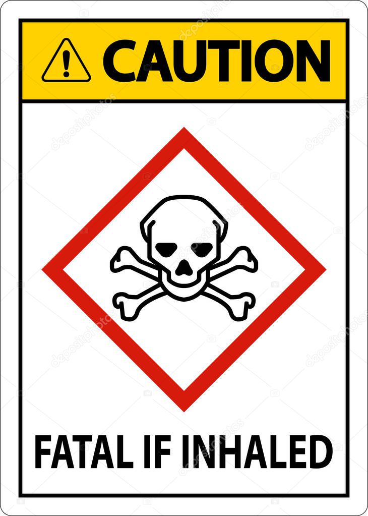 Caution Fatal In Inhaled Sign On White Background