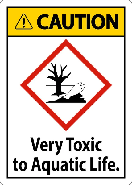 Caution Very Toxic Aquatic Life Sign White Background — Stock Vector