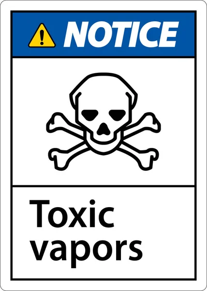 Notice Toxic Vapors Sign White Background — Stockvektor