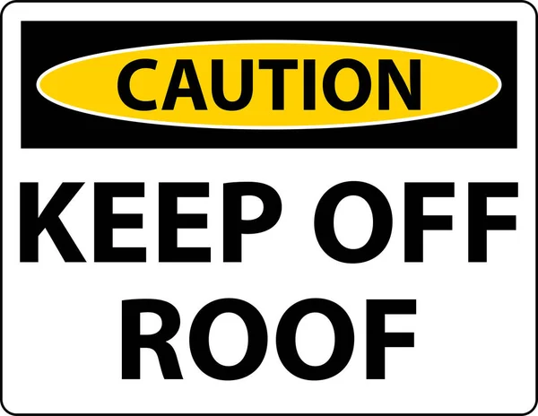 Caution Keep Roof Sign White Background — Stockový vektor