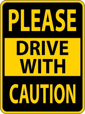 Please Drive with Caution Sign On White Background