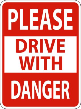 Please Drive with Danger Sign On White Background