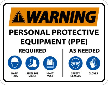 Warning PPE Required As Needed Sign On White Background