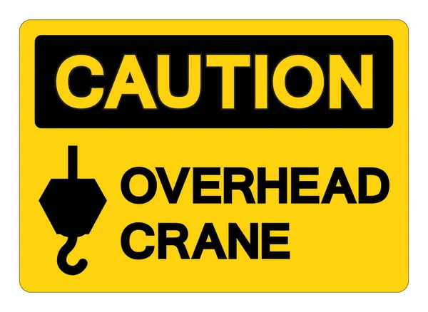 Caution Overhead Crane Symbol Sign Vector Illustration Isolate White Background — Stock Vector