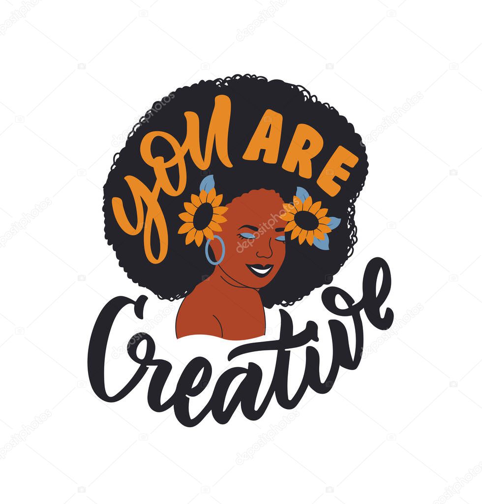 The African woman with quote, you are creative. The cartoon girl is good for logo, black designs. The poster is a vector illustration