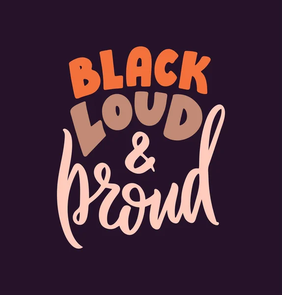 A citação popular, Black alto e orgulhoso. A frase lettering para meninas negras — Vetor de Stock