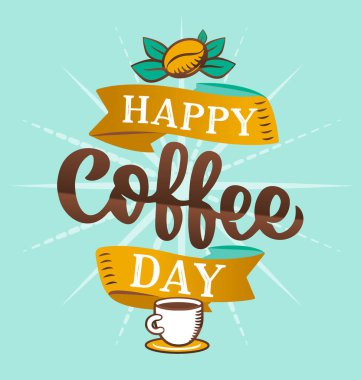 The lettering slogan, Happy coffee day. The composition of the holiday quote in with cup, coffee grain, ribbon, and rays