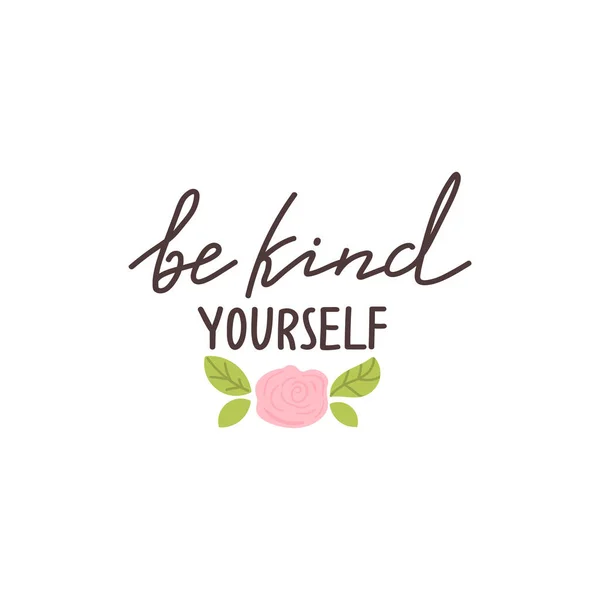Seien Sie Freundlich Sich Selbst Positive Schriftzeichen Phrase Selbstfürsorge Selbstakzeptanz — Stockvektor