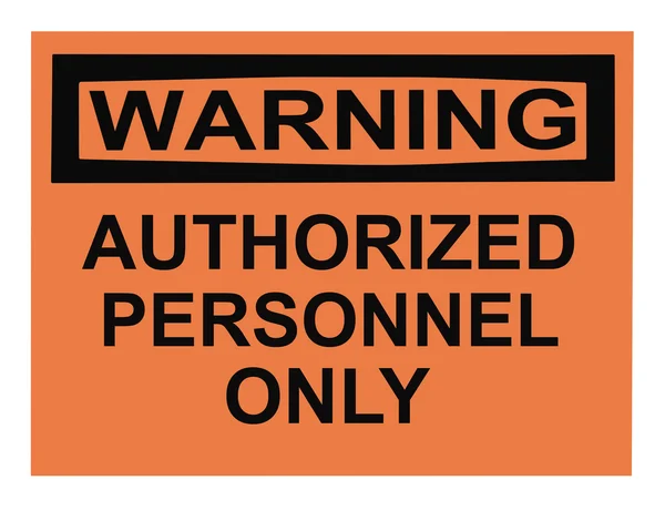 Warning Authorized Personnel — Stock Photo, Image