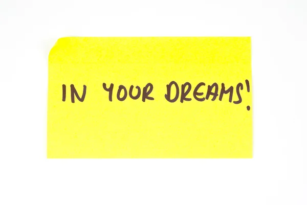 'In Your Dreams!' written on a sticky note — Stock Photo, Image