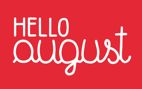 Summer lettering HELLO AUGUST. Vector for greeting, new month, typographic design.