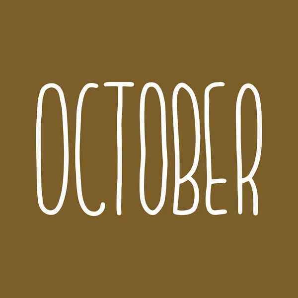 Handgezeichneter Schriftzug Oktober Monat Oktober Für Kalender Pinselschrift Für Einladungskarte — Stockvektor