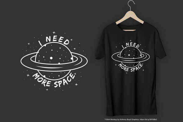 Bu I Need More Space Alıntı tasarımı baskı ve satış için mükemmel. Bu tasarımı bir tişörte, kapüşonluya, posterlere ve ihtiyaçlarınıza göre daha fazla ticarete basabilirsiniz..