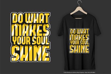 Ruhunuzu Parıldatan Motivasyon Tipografisini Yapın Tişört Tasarımı.