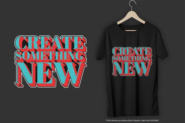 Create Something New Motivation Typography Quote Shirt Design — Stockvektor