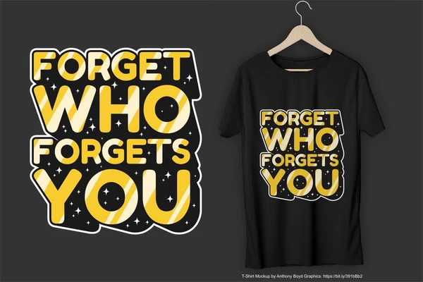 Forget Who Forgets You Motivation Typography Quote Shirt Design — Stockvektor