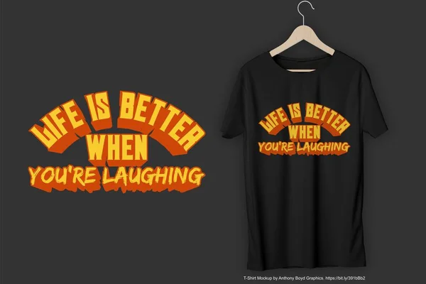 Life Better You Laughing Motivation Tipografia Citação Shirt Design —  Vetores de Stock