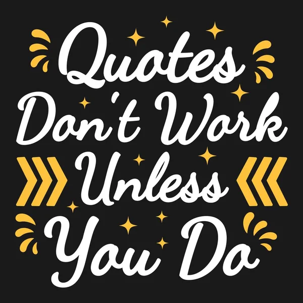 Quotes Don Work Unless You Motivation Typography Quote Design — Stockvektor