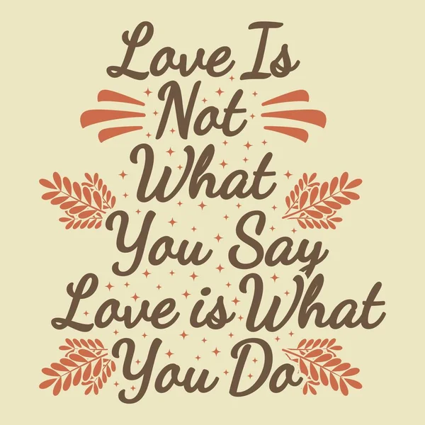 Love What You Say Love What You Motivation Typography Quote — Stockový vektor
