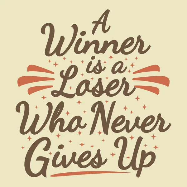 Winner Loser Who Never Gives Motivation Typography Quote Design — Stockvektor