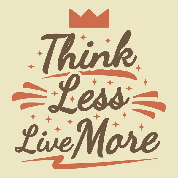 Think Less Live More Motivation Typography Quote Design — Stockvektor