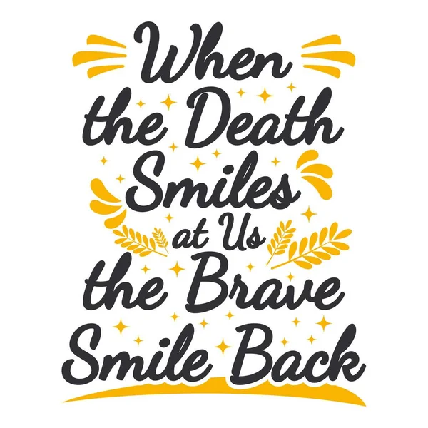 Death Smiles Brave Smile Back Motivation Typography Quote Design — Stok Vektör