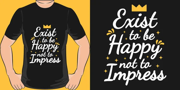 Motivasyon tipografisini etkilememek için Mutlu Olmak Var Tişört Tasarımı.