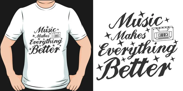 Music Makes Everything Better Motivation Typography Quote T-Shirt Design.