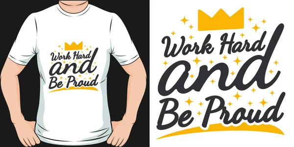 Work Hard Proud Motivation Typography Quote Shirt Design — Stockvektor