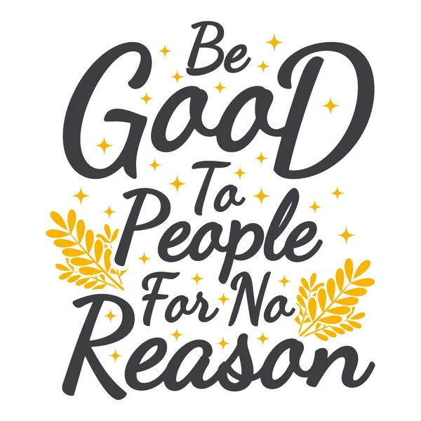 Good People Reason Motivation Typography Quote Design — Stock Vector