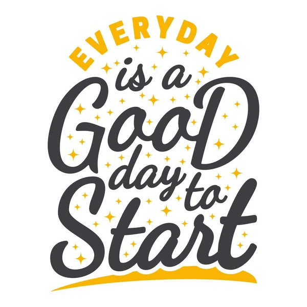 Everyday Good Day Start Motivation Typography Quote Design — Image vectorielle