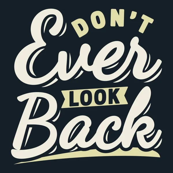 Don Ever Look Back Motivation Typography Quote Design — Stock vektor