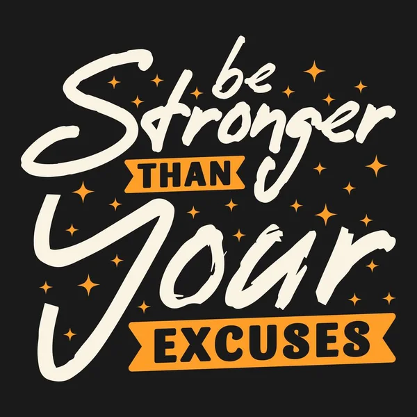 Stronger Your Excuses Motivation Typography Quote Design — 스톡 벡터