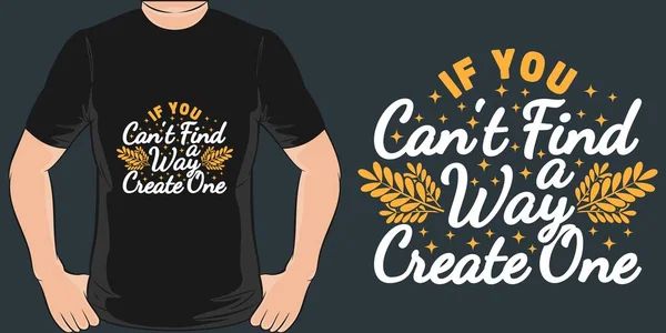 You Can Find Way Create One Motivation Typography Quote Shirt — Stockvektor