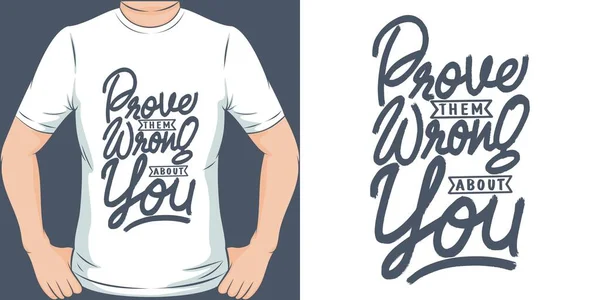 Beweisen Sie Dass Sie Falsch Liegen Motivation Typografie Zitat Shirt — Stockvektor